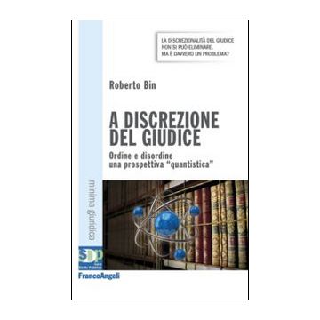 A discrezione del giudice. Ordine e disordine: una prospettiva quantistica