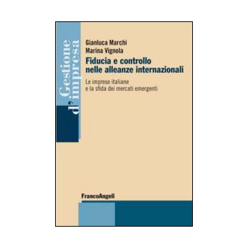 Fiducia e controllo nelle alleanze internazionali. Le imprese italiane e la sfida dei mercati emergenti