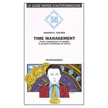 Time management. Come organizzare al meglio la propria settimana di lavoro