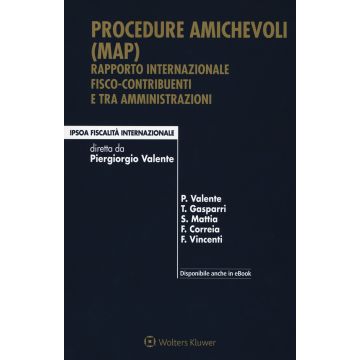 Procedure amichevoli (MAP). Rapporto internazionale fisco-contribuenti e tra amministrazioni. Con e-book
