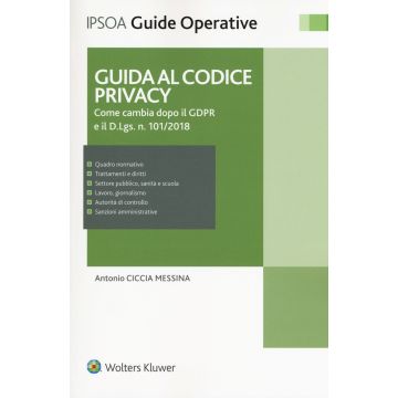 Guida al codice privacy. Come cambia dopo il GDPR e il D.Lgs. n.101/2018. Con e-book