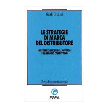 Le strategie di marca del distributore. Differenziazione dell'offerta e vantaggio competitivo