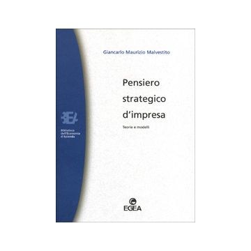 Pensiero strategico d'impresa. Teorie e modelli