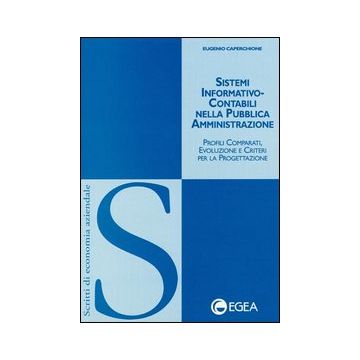 Sistemi informativo-contabili nella pubblica amministrazione. Profili comparati, evoluzione e criteri per la progettazione