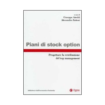 Piani di stock option. Progettare la retribuzione del top managment