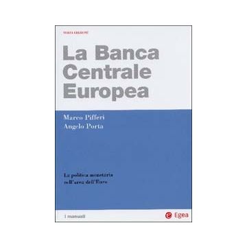 La Banca centrale europea. La politica monetaria nell'area dell'euro
