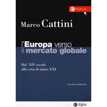 L'Europa verso il mercato globale. Dal XIV secolo alla crisi di inizio XXI. Con aggiornamento online