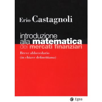 Introduzione alla matematica dei mercati finanziari. Breve abbecedario (in chiave definettiana)