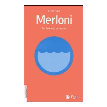 Merloni. Da Fabriano al mondo