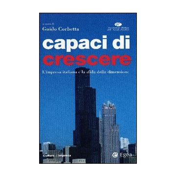 Capaci di crescere. L'impresa italiana e la sfida della dimensione