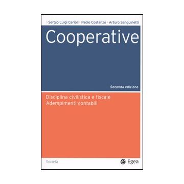 Cooperative. Disciplina civilistica e fiscale. Adempimenti contabili. Con CD-ROM