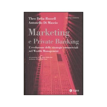 Marketing e private banking. L'evoluzione delle strategie commerciali nel Wealth Management