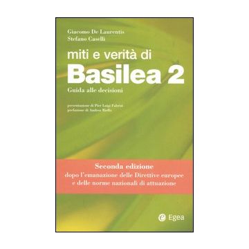 Miti e verità di Basilea 2. Guida alle decisioni
