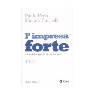 L'impresa forte. Un manifesto per le piccole imprese