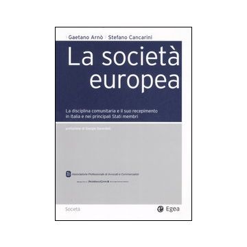 La società europea. La disciplina comunitaria e il suo recepimento in Italia e nei principali stati membri