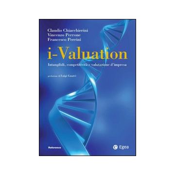 I-valuation. Intangibili, competitività e valutazione d'impresa