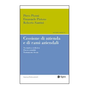 Cessioni d'azienda e di rami aziendali. Normativa civilistica. Prassi contabile. Trattamento fiscale