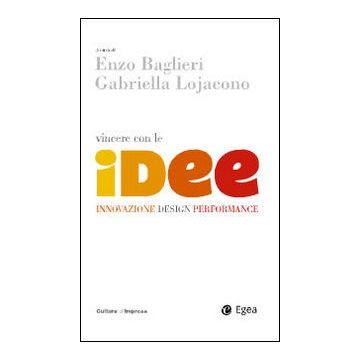 Vincere con le idee. Innovazione, design, performance