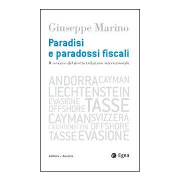 Paradisi e paradossi fiscali. Il rovescio del diritto tributario internazionale