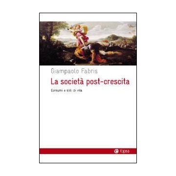 La società post-crescita. Consumi e stili di vita
