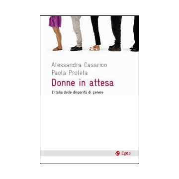 Donne in attesa. L'Italia delle disparità di genere