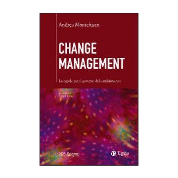 Change management. Le regole per il governo del cambiamento