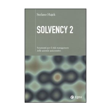 Solvency 2. Strumenti per il risk management delle aziende assicurative