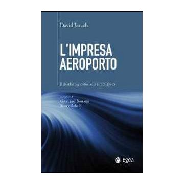 L'impresa aeroporto. Il marketing come leva competitiva