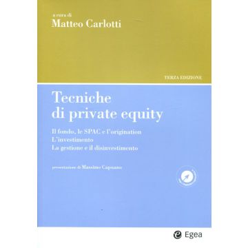 Tecniche di private equity. Il fondo, le SPAC e l'origination. L'investimento. La gestione e il disinvestimento
