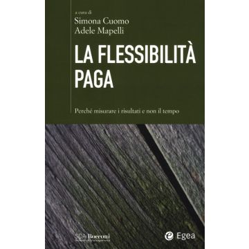 La flessibilità paga. Perché misurare i risultati e non il tempo