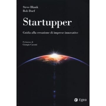 Startupper. Guida alla creazione di imprese innovative