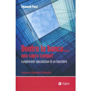 Dentro la banca... una capra campa? Lungimiranti speculazioni di un banchiere