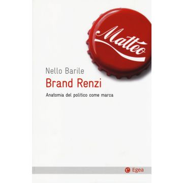 Brand Renzi. Anatomia del politico come marca