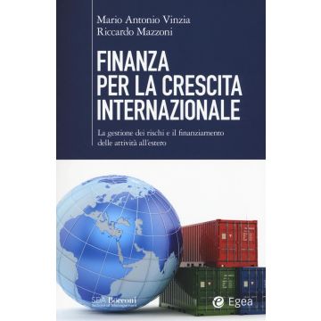 Finanza per la crescita internazionale. La gestione dei rischi e il finanziamento delle attività all'estero