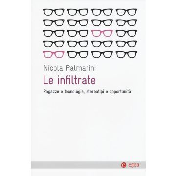 Le infiltrate. Ragazze e tecnologia, stereotipi e opportunità