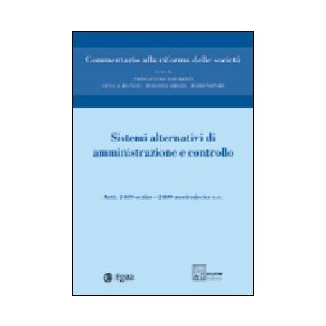 Commentario alla riforma delle società. Vol. 6: Sistemi alternativi di amministrazione e controllo. Artt. 2409 octies-2409 noviesdecies