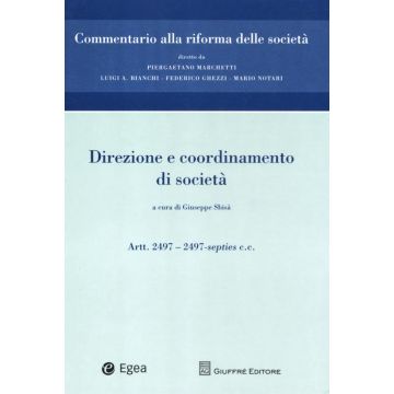 Commentario alla riforma delle società. Vol. 11: Direzione e coordinamento. Artt. 2497-2497-septies c.c.