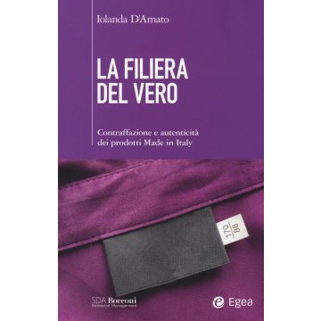 La filiera del vero. Contraffazione e autenticità dei prodotti Made in Italy