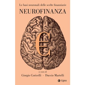 Neurofinanza. Le basi neuronali delle scelte finanziarie