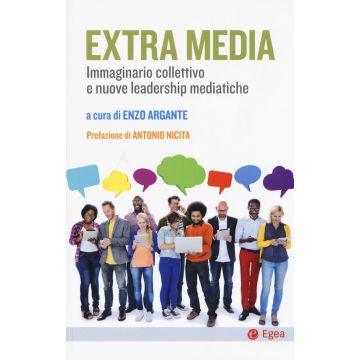 Extra Media. Immaginario collettivo e nuove leadership mediatiche