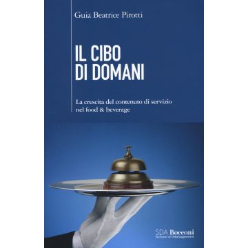 Il cibo di domani. La crescita del contenuto di servizio nel food & beverage