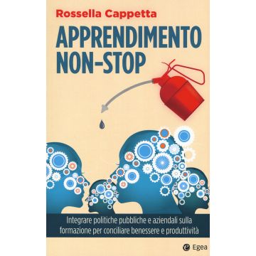Apprendimento non-stop. Integrare politiche pubbliche e aziendali sulla formazione per conciliare benessere e produttività
