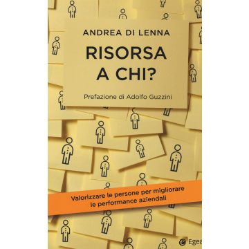 Risorsa a chi? Valorizzare le persone per migliorare le performance aziendali