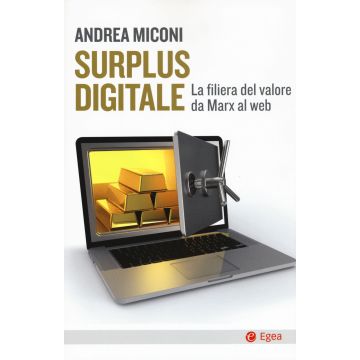 Surplus digitale. La filiera del valore da Marx al web