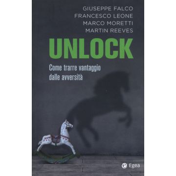 Unlock. Come trarre vantaggio dalle avversità