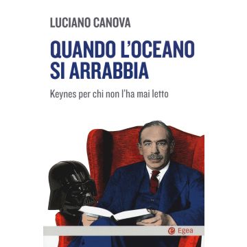 Quando l'oceano si arrabbia. Keynes per chi non l'ha mai letto