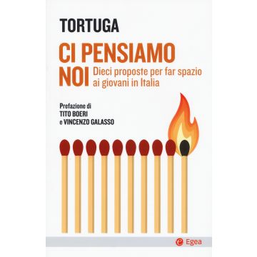 Ci pensiamo noi. Dieci proposte per far spazio ai giovani in Italia