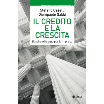 Il credito e la crescita. Banche e finanza per le imprese