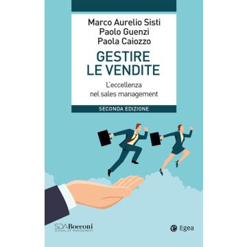 Gestire le vendite. L'eccellenza nel sales management