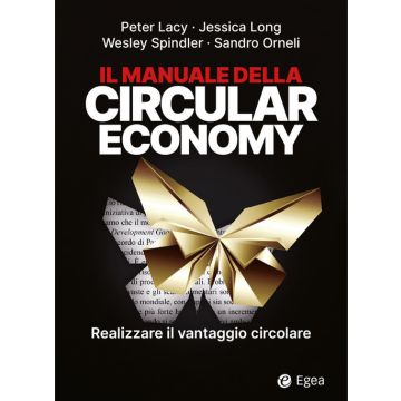 Il manuale della circular economy. Realizzare il vantaggio circolare